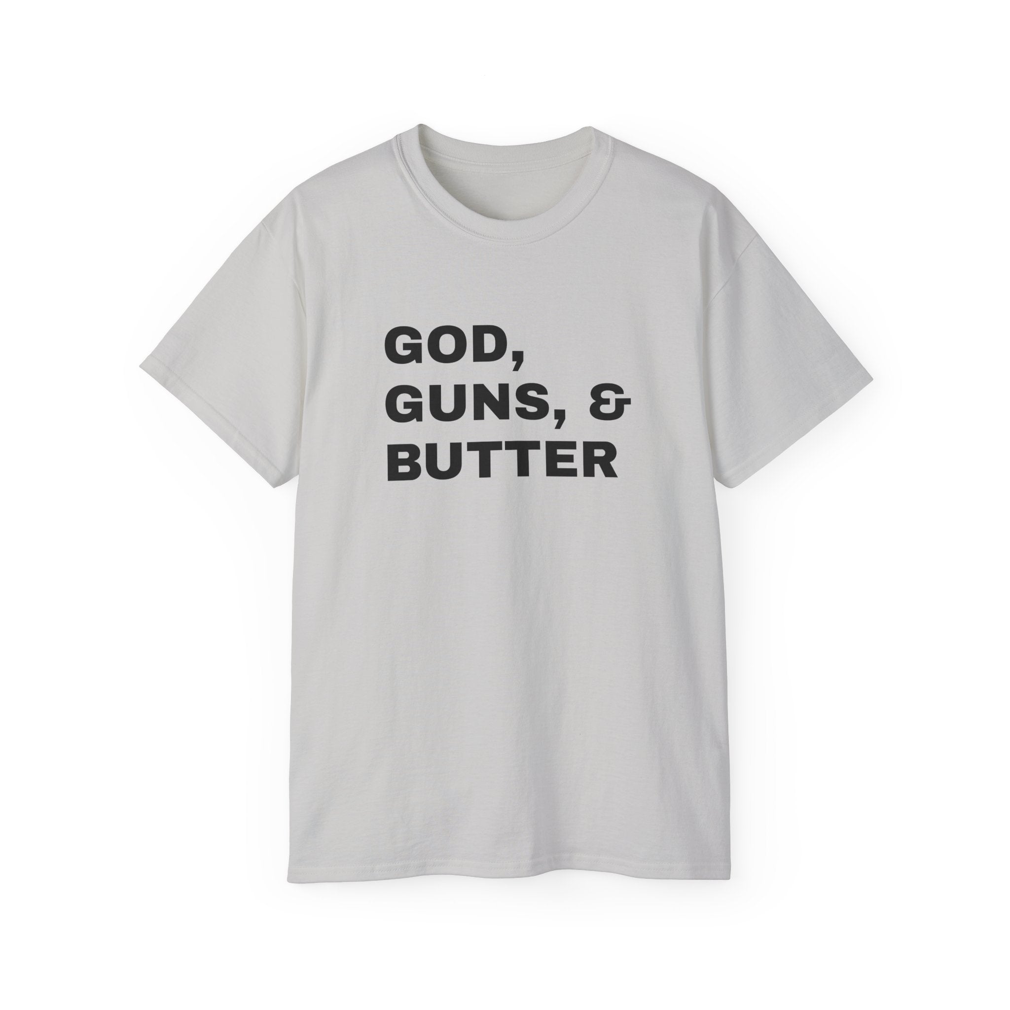 God, Guns & Butter T-Shirt